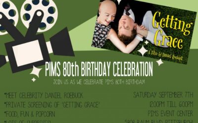 PIMS 80th Birthday Celebration and Getting Grace Screening